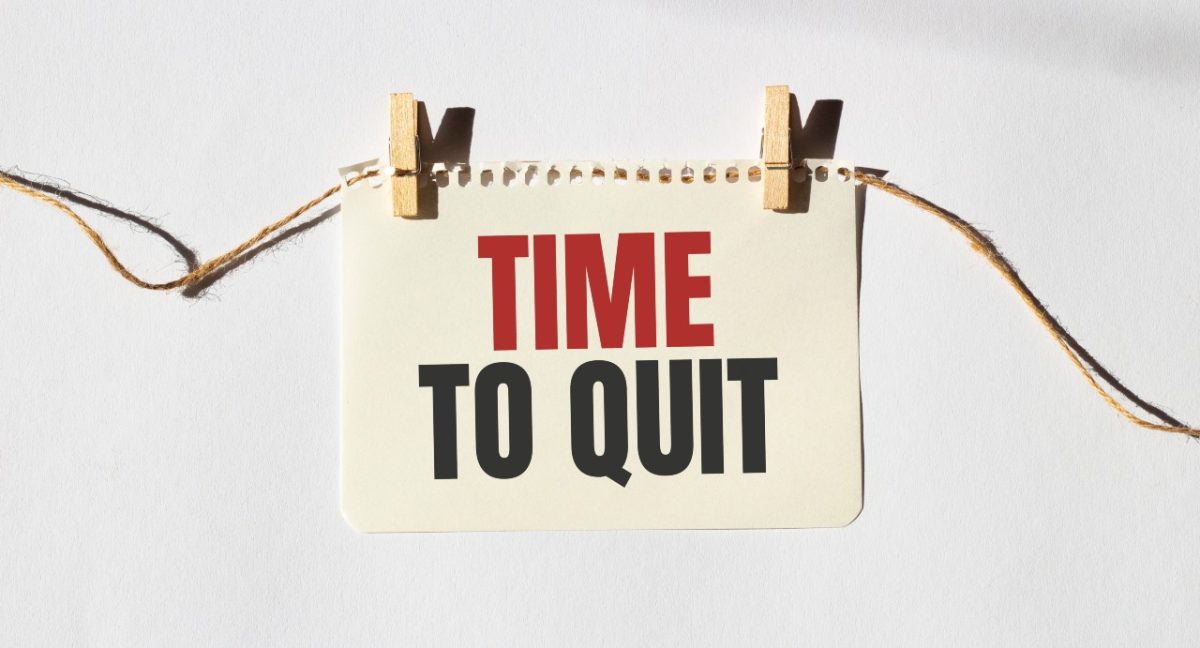 To Quit or Not to Quit? That Is the Question