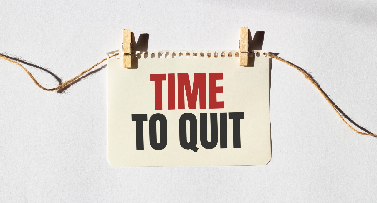 To Quit Or Not To Quit? That Is The Question