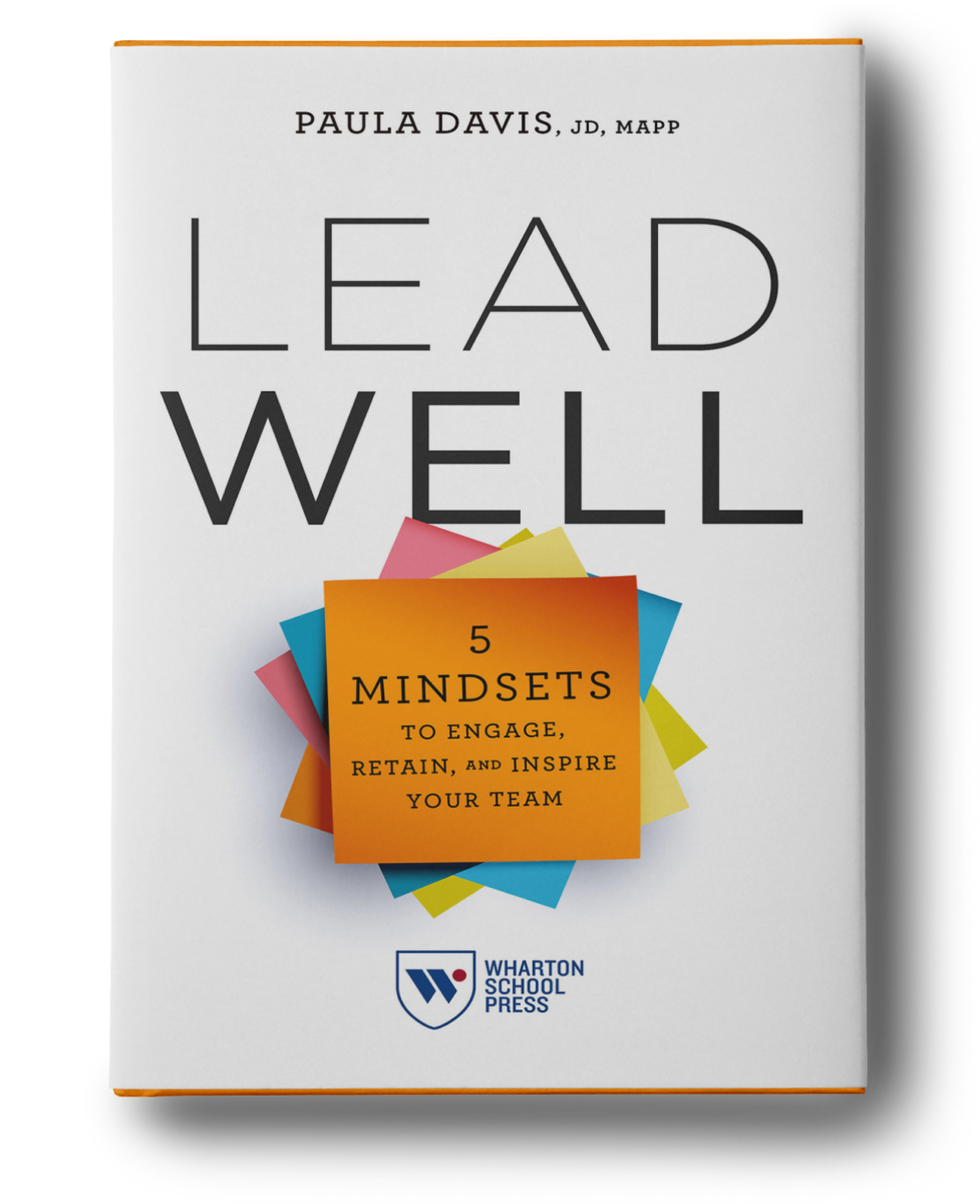 Lead Well: 5 Mindsets to Engage, Retain, and Inspire Your Team